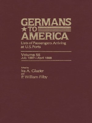 cover image of Germans to America, Volume 55 July 1, 1887-April 30, 1888